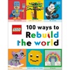 LEGO 100 Ways to Rebuild the World: Get inspired to make the world an awesome place!