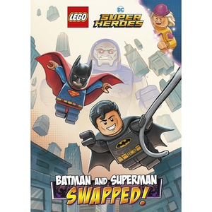 Batman and Superman: SWAPPED! (LEGO DC Comics Super Heroes Chapter Book #1) (Lego DC Super Heroes)