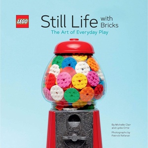 LEGO Still Life with Bricks: The Art of Everyday Play