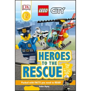 DK Readers L2: LEGO City: Heroes to the Rescue: Find Out How They Keep the City Safe (DK Readers Level 2)