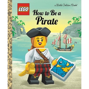 How to Be a Pirate (LEGO) (Little Golden Book)