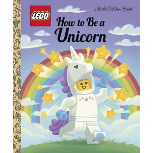 How to Be a Unicorn (LEGO) (Little Golden Book)